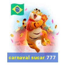 carnaval sucar 777